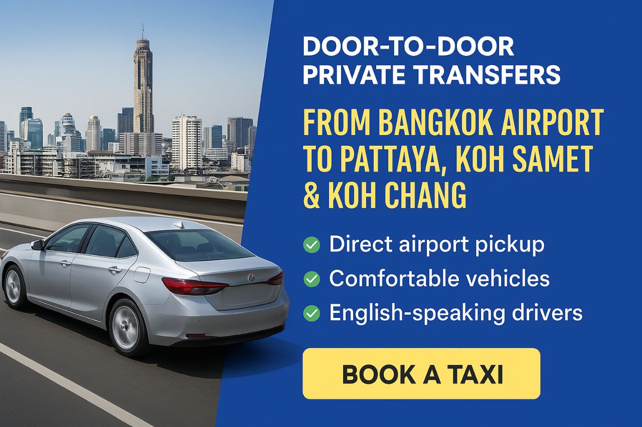 Private Transfers from Bangkok Airport to Pattaya, Koh Samet & Koh Chang | Door-to-Door Taxi